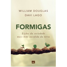 Formigas: Lições Da Sociedade Mais Bem-sucedida Da Terra