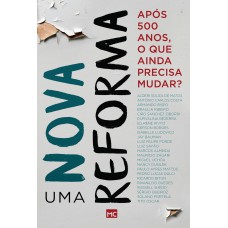 Uma nova reforma: Após 500 anos, o que ainda precisa mudar?