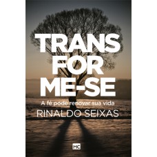 Transforme-se: A Fé Pode Renovar Sua Vida