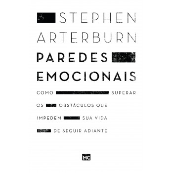 Paredes Emocionais: Como Superar Os Obstáculos Que Impedem Sua Vida De Seguir Adiante