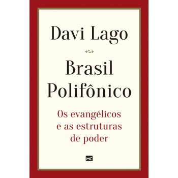 Brasil Polifônico: Os Evangélicos E As Estruturas De Poder