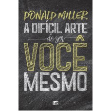 A difícil arte de ser você mesmo