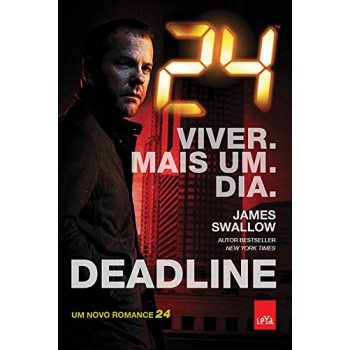 24 Viver Mais Um Dia. Deadline