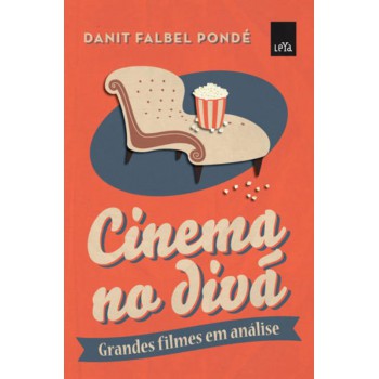 Cinema No Divã: Grandes Filmes Em Análise