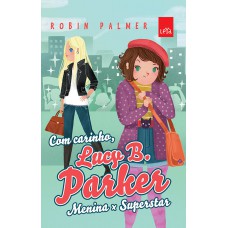 Lucy B. Parker: Girl Vs. Superstar