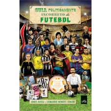 Guia Politicamente Incorreto Do Futebol - Edição Econômica