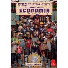 Guia Politicamente Incorreto Da Economia Brasileira