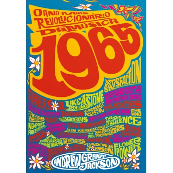 1965: O Ano Mais Revolucionário Da Música