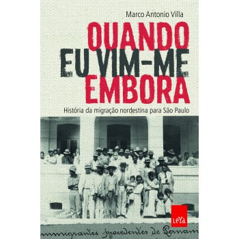 Quando Eu Vim-me Embora: História Da Migração Nordestina Para São Paulo