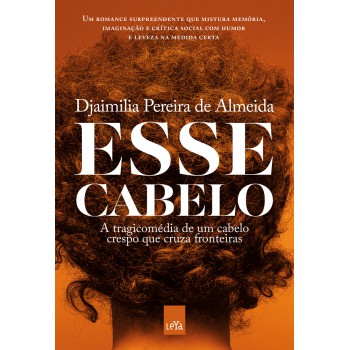 Esse Cabelo: A Tragicomédia De Um Cabelo Crespo Que Cruza Fronteiras