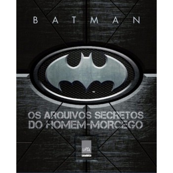 Batman: Os Arquivos Secretos Do Homem-morcego