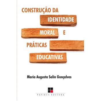 Construção Da Identidade Moral E Práticas Educativas