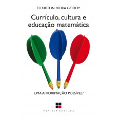 Currículo, Cultura E Educação Matemática: Uma Aproximação Possível?