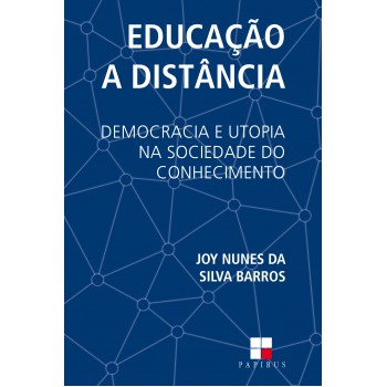 Educação A Distância: Democracia E Utopia Na Sociedade Do Conhecimento