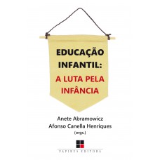 Educação Infantil:: A Luta Pela Infância