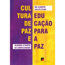 Cultura De Paz E Educação Para A Paz: Olhares A Partir Da Complexidade