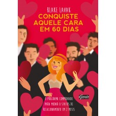 Conquiste Aquele Cara Em 60 Dias