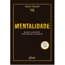 Mentalidade: Blinde a sua mente para encher o seu bolso