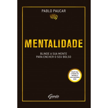 Mentalidade: Blinde a sua mente para encher o seu bolso