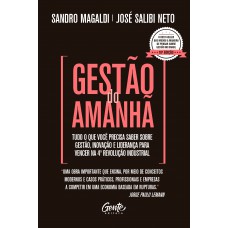 Gestão Do Amanhã: Tudo O Que Você Precisa Saber Sobre Gestão, Inovação E Liderança Para Vencer Na 4ª Revolução Industrial