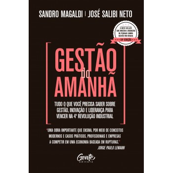 Gestão Do Amanhã: Tudo O Que Você Precisa Saber Sobre Gestão, Inovação E Liderança Para Vencer Na 4ª Revolução Industrial