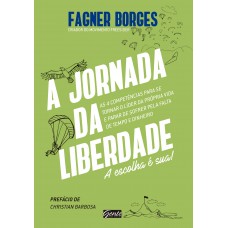 A Jornada Da Liberdade: A Escolha é Sua!