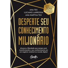 Desperte Seu Conhecimento Milionário: Alcance A Liberdade Que Sempre Quis