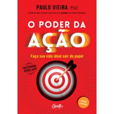 O poder da Ação - Edição Luxo: Faça sua vida ideal sair do papel