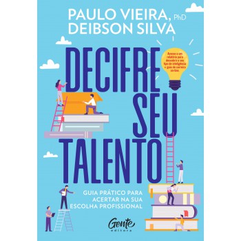 Decifre Seu Talento: Guia Prático Para Acertar Na Sua Escolha Profissional