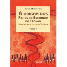 A Origem Dos Filhos Do Estrondo Do Trovão - Uma História Do Povo Tariana