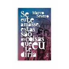 Se Eu Te Amasse, Estas São As Coisas Que Eu Te Diria