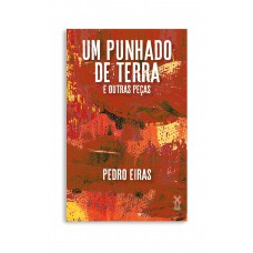 Um Punhado De Terra E Outras Peças