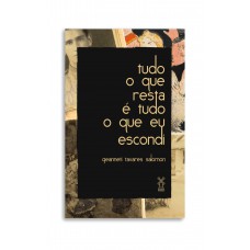 Tudo O Que Resta é Tudo O Que Eu Escondi
