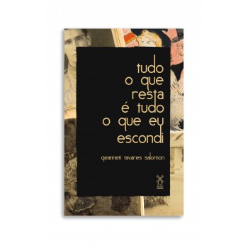 Tudo O Que Resta é Tudo O Que Eu Escondi