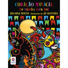 Coração Musical Do Bumba Meu Boi - Um Livro De Heloisa Prieto