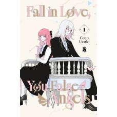 Fall In Love, You False Angels Vol. 01