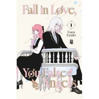 Fall In Love, You False Angels Vol. 01