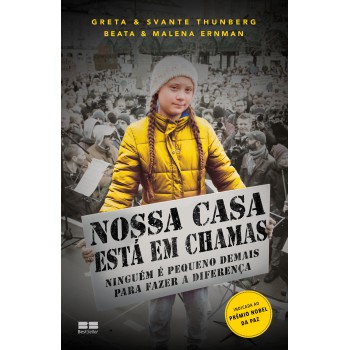 Nossa Casa Está Em Chamas: Ninguém é Pequeno Demais Para Fazer A Diferença