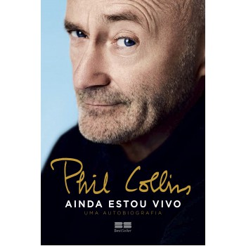 Phil Collins: Ainda estou vivo – Uma autobiografia