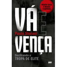 Vá E Vença: Decifrando A Tropa De Elite