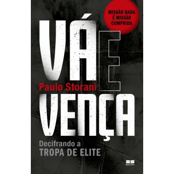 Vá E Vença: Decifrando A Tropa De Elite