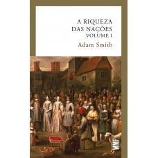 A Riqueza Das Nações - Vol. 1