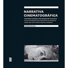 Narrativa Cinematográfica: Contando Histórias Com Imagens Em Movimento