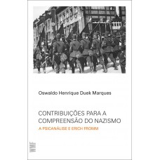 Contribuições Para A Compreensão Do Nazismo: A Psicanálise E Erich Fromm