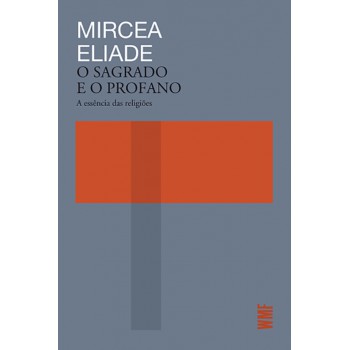 O Sagrado E O Profano: A Essência Das Religiões