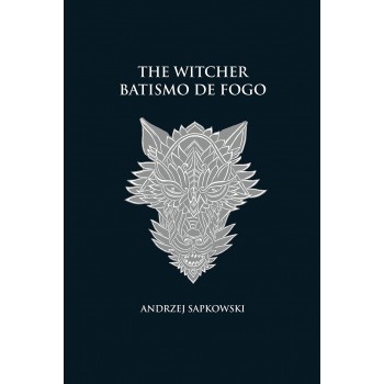 Batismo De Fogo - The Witcher - A Saga Do Bruxo Geralt De Rívia (capa Dura)