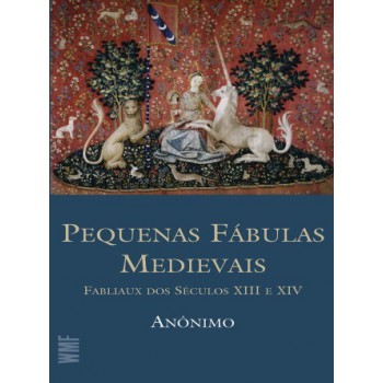 Pequenas Fábulas Medievais: Fabliaux Dos Séculos Xiii E Xiv