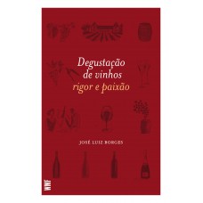 Degustação De Vinhos: Rigor E Paixão