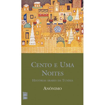 Cento E Uma Noites: Histórias árabes Da Tunísia