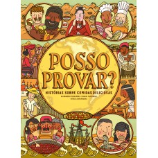 Posso Provar?: Histórias Sobre Comidas Deliciosas